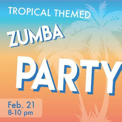 Our annual Zumba Party is February 21 from 8-10pm!